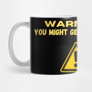 warning you might get addicted Mug